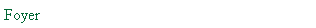 Text Box: Foyer