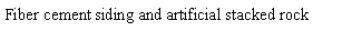 Text Box: Fiber cement siding and artificial stacked rock