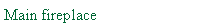 Text Box: Main fireplace