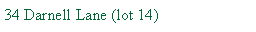 Text Box: 34 Darnell Lane (lot 14)