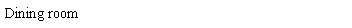 Text Box: Dining room